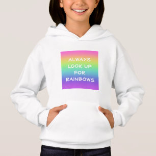 Always Look Up for Rainbows Hoodie