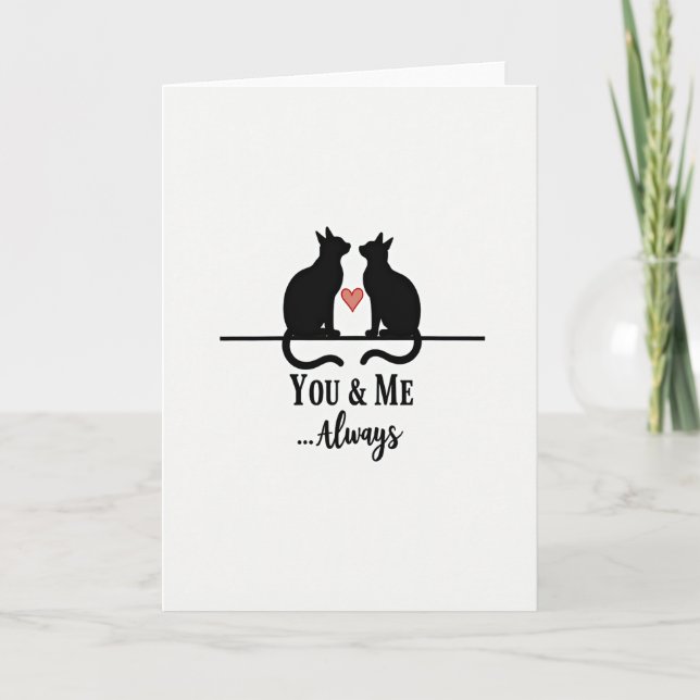 Always Love Cats You And Me Card Karte (Vorderseite)
