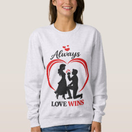 Always Love Wins Cozy Women Sweatshirt. Sweatshirt