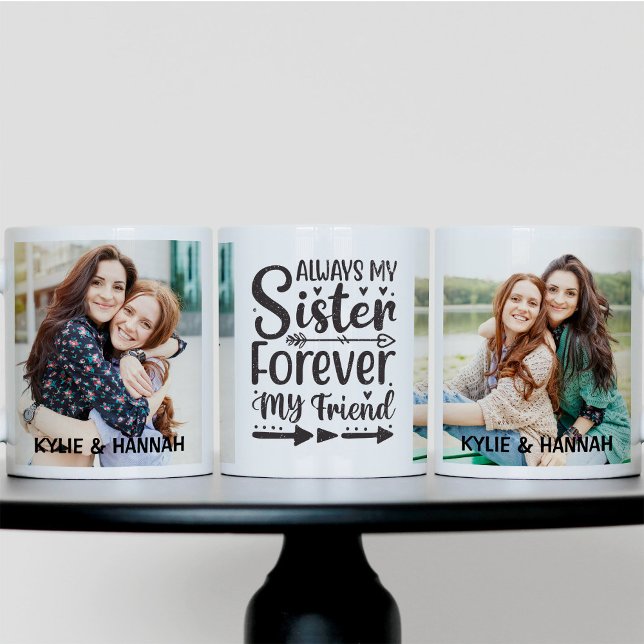 Always My Sister Forever My Friend 2 Photo Kaffeetasse (Von Creator hochgeladen)