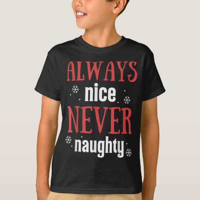 Always Nice Never Naughty Funny Merry Christmas  T-Shirt (Vorderseite)