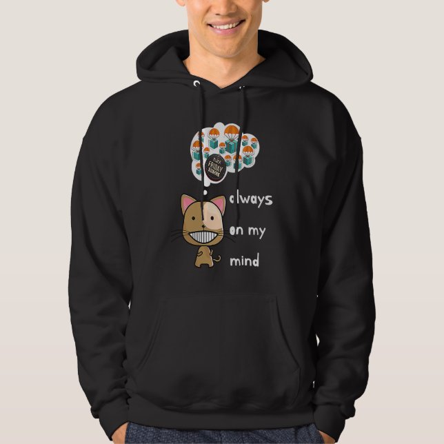 Always on my mind ! Funny cat design Black Friday  Hoodie (Vorderseite)