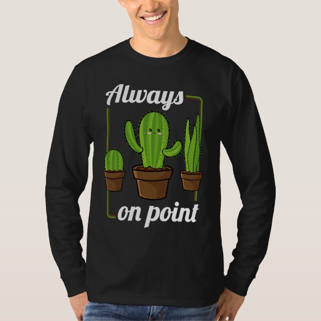 Always On Point  Cactus Hugger Succulent Plant T-Shirt (Vorderseite)