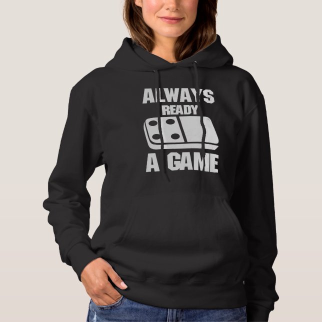 Always Ready For A Game Dominoes Domino Effect Str Hoodie (Vorderseite)
