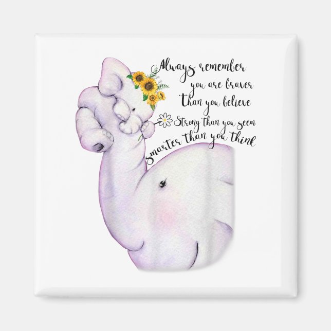 Always Remember You Are Braver Than You Believe Mo Magnet (Vorne)