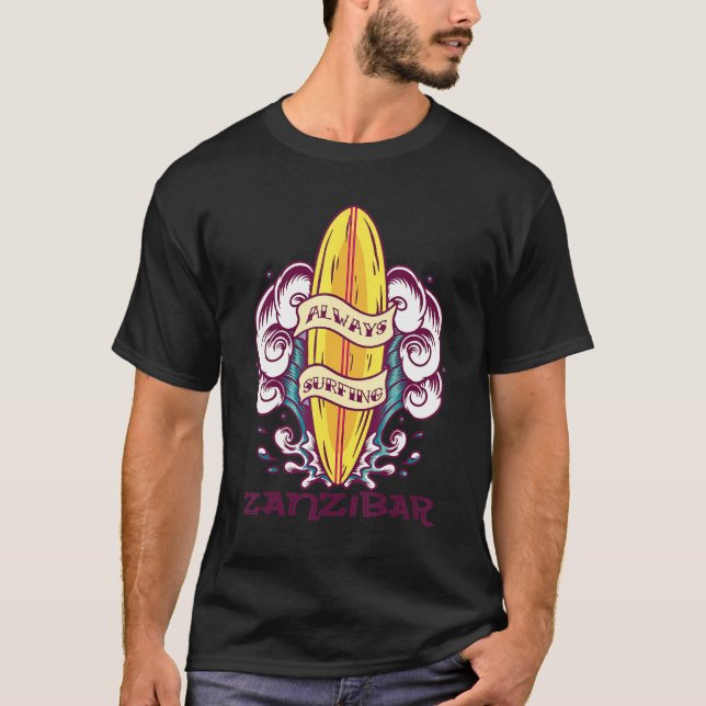 Always Surfing Zanzibar Wave Surf Paradise Vacatio T-Shirt (Vorderseite)