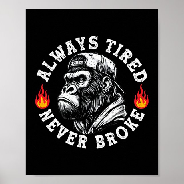 Always Tired Never Broke Funny Monkey (2 Sided)  Poster (Vorne)