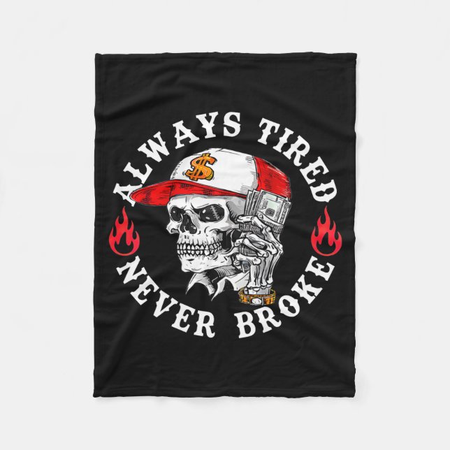 Always Tired Never Broke Funny Skull (on Back)  Fleecedecke (Vorderseite)
