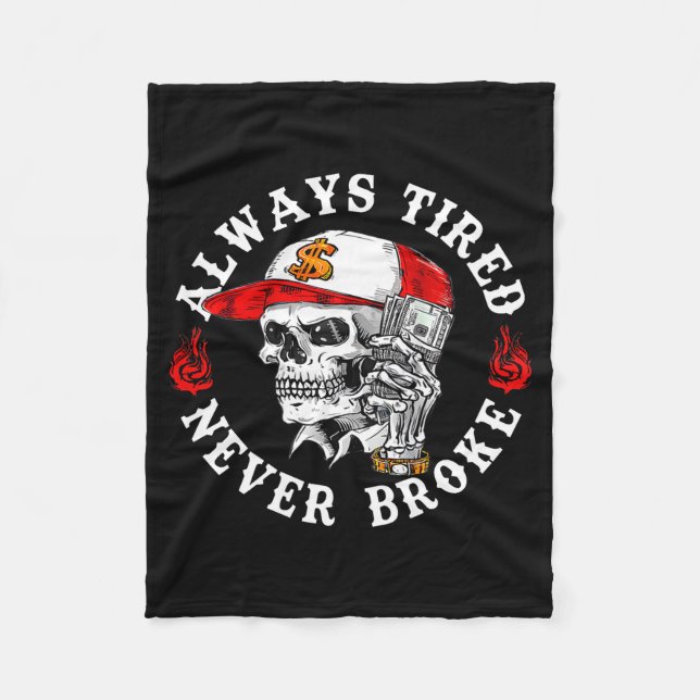 Always Tired Never Broke Funny Skull (on Back)  Fleecedecke (Vorderseite)