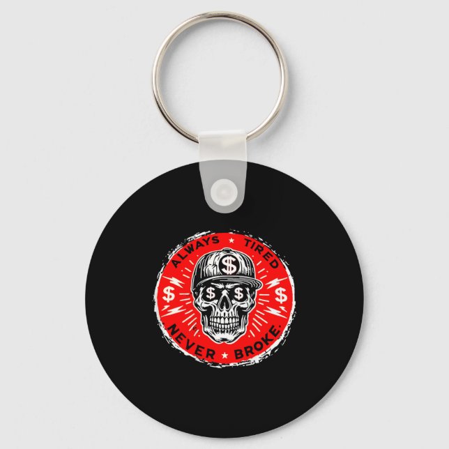 Always Tired Never Broke Funny Skull (on Back)  Schlüsselanhänger (Vorderseite)