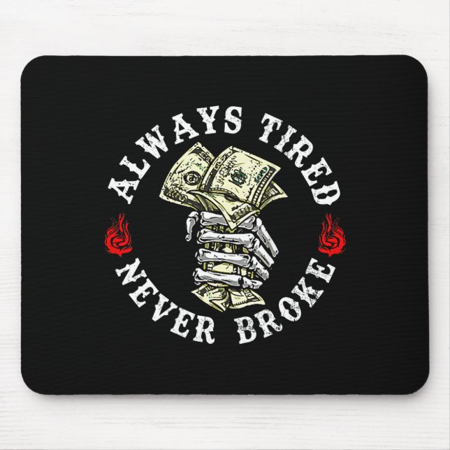 Always Tired Never Broke Skull (on Back)  Mousepad (Vorne)