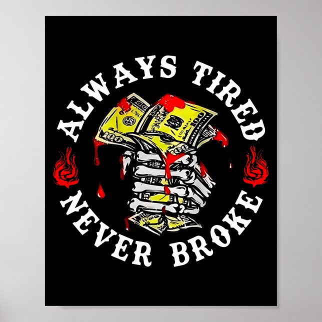 Always Tired Never Broke Skull (on Back)  Poster (Vorne)
