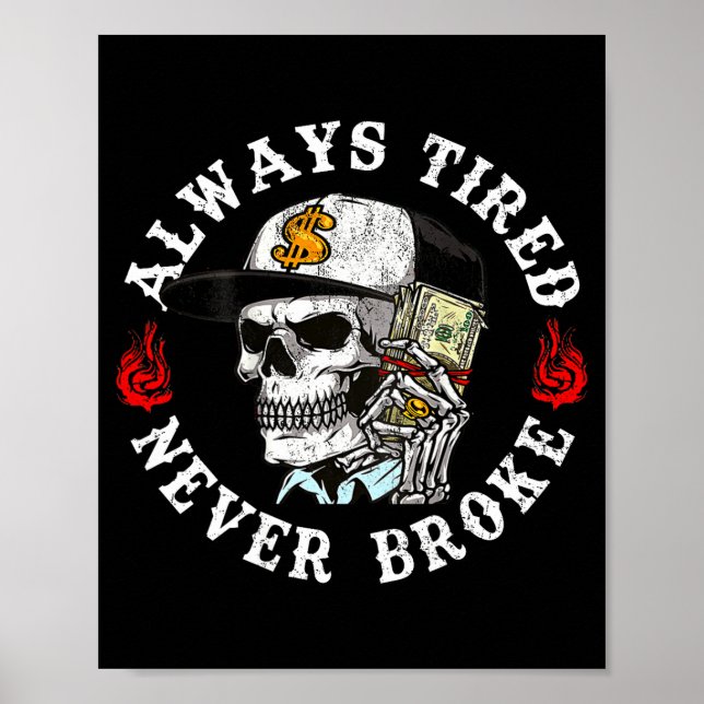Always Tired Never Broke Skull (on Back)  Poster (Vorne)