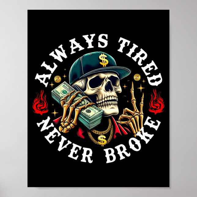 Always Tired Never Broke Skull (on Back)  Poster (Vorne)
