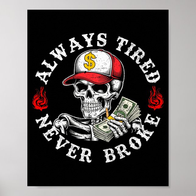 Always Tired Never Broke Skull (on Back)  Poster (Vorne)