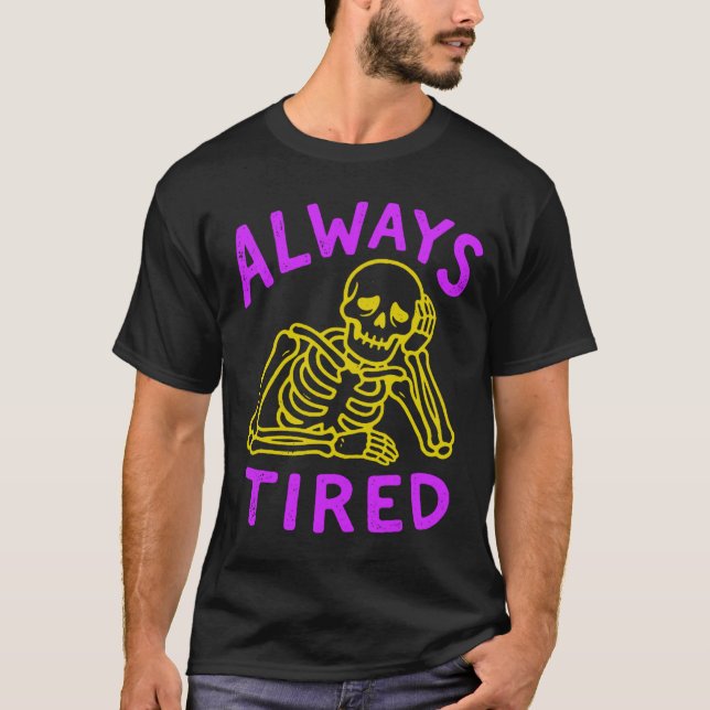 always tired T-Shirt (Vorderseite)