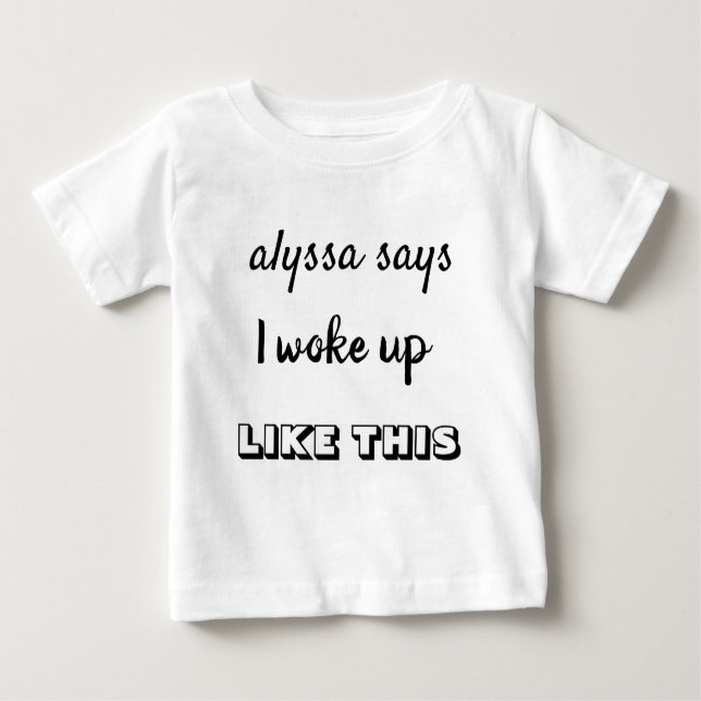 Alyssa sagt. baby t-shirt (Vorderseite)