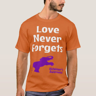 Alzheimer Awareness Lila Support Liebe Nie Forg T-Shirt