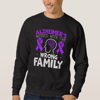 Alzheimer ist mit der falschen Familie verheiratet Sweatshirt