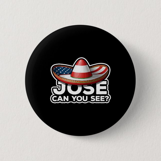 Am 4. Juli Anthem Mexican Pun Jose Can You Button (Vorderseite)