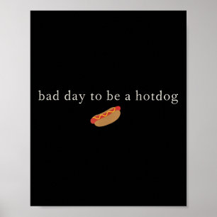 Am 4. Juli Bad Day zum Hotdog Independe Poster