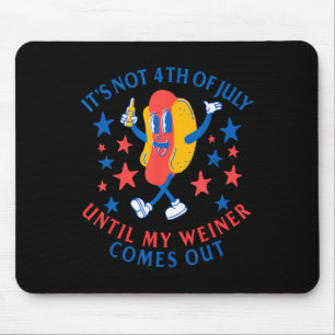 Am 4. Juli, bis mein Weiner aus der Sonne kommt Mousepad