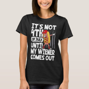 Am 4. Juli, bis mein Weiner herauskommt, wie er he T-Shirt