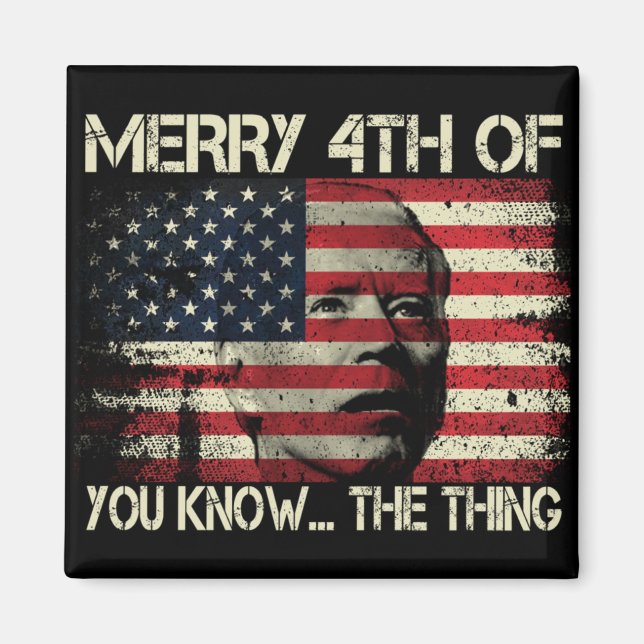 Am 4. Juli kennen Sie das Ding gegen den Biden Magnet (Vorne)