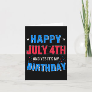 Am 4. Juli und es ist mein Geburtstag für Indepen Karte