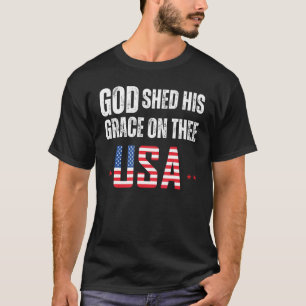 Am 4. Juli vergoss Gott seine Gnade mit einem lust T-Shirt