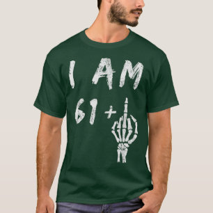 Am 62. Geburtstag bin ich 61 Plus Skeleton Middle T-Shirt