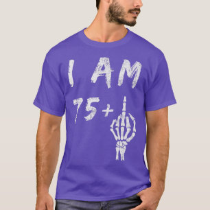 Am 76. Geburtstag bin ich 75 Plus Skeleton Middle T-Shirt