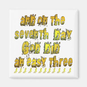 Am 7. Tag tat der Gott einen laufenden Spaß Magnet