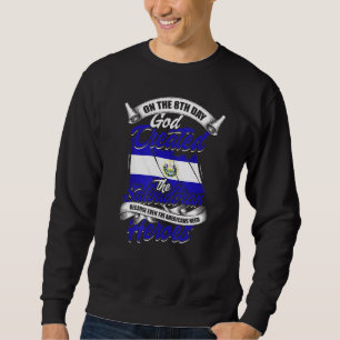 Am 8. Tag schuf Gott den Salvadoran - El Sal Sweatshirt