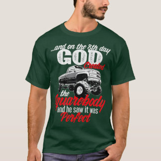 Am 8. Tag schuf Gott den Squarebody-Lieferwagen T T-Shirt