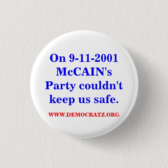 Am 9.11.2001 konnte uns McCAIN's Party nicht siche Button (Vorderseite)