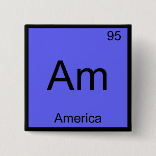 Am - America Funny Chemistry Element Symbol T-Shir Button