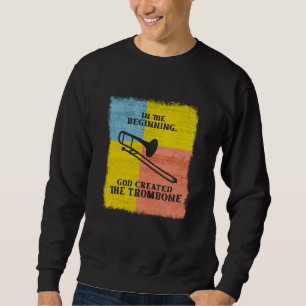 Am Anfang erschuf Gott das Trombone Sweatshirt