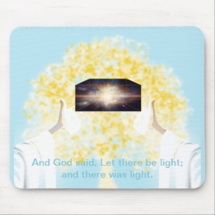 Am Anfang sagte Gott Gelassen, es gäbe Licht Mousepad