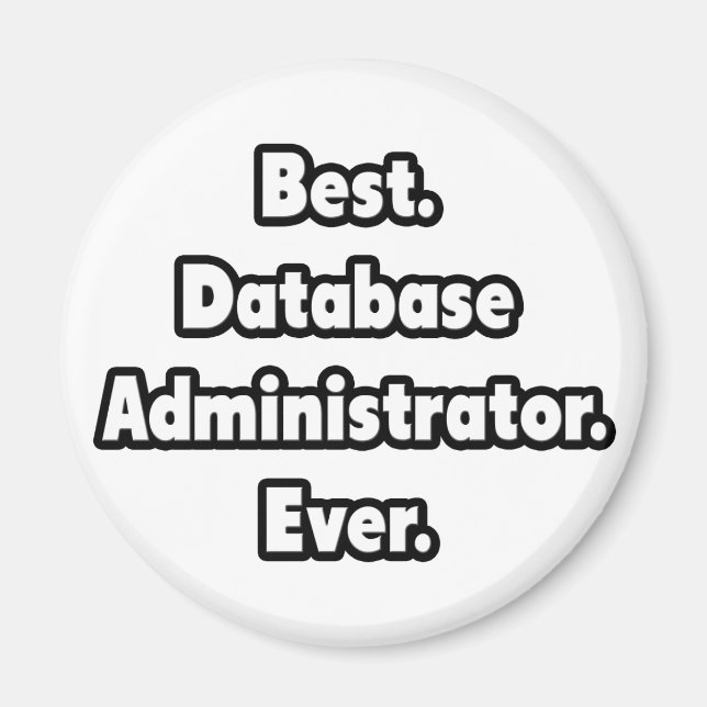 Am besten. Datenbankadministrator. Immer. Magnet (Vorne)