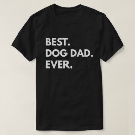 Am besten. Hunde Vater. Immer. T-Shirt
