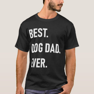 Am besten. HundeVater. Überhaupt T-Shirt