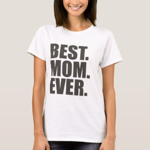 Am besten. Mama. Überhaupt T-Shirt