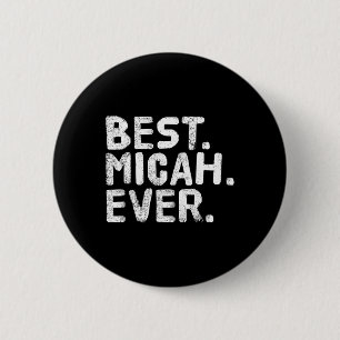Am besten. Micah. Immer. Funny Personalisiert Name Button