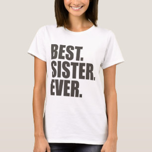 Am besten. Schwester. Überhaupt T-Shirt