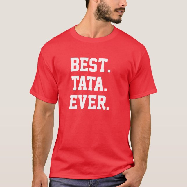 Am besten. Tata. Immer. T-Shirt (Vorderseite)