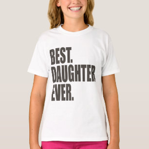 Am besten. Tochter. Überhaupt T-Shirt