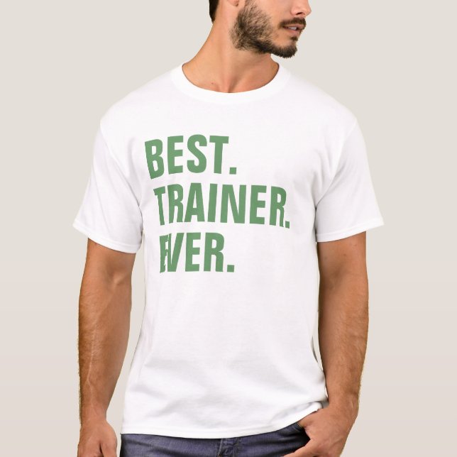 Am besten. Trainer. Überhaupt T-Shirt (Vorderseite)