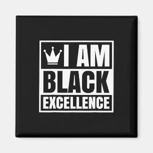 Am Black Excellence Black History African Men Wome Magnet