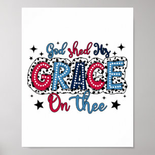 Am Christlichen 4. Juli vergoss Gott seine Gnade Poster